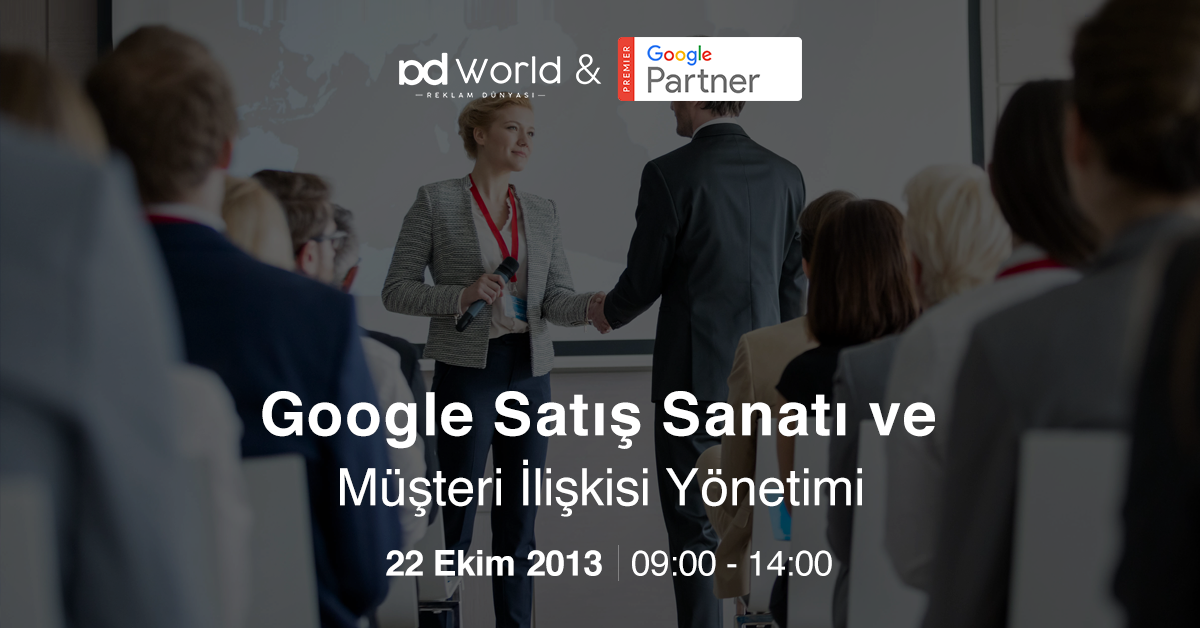 Google Satış Sanatı ve Müşteri İlişkisi Yönetimi Semineri Konuşmacısı